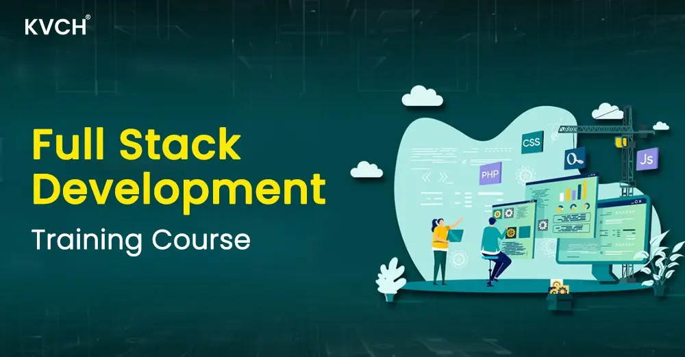 Full Stack Development Training | Full Stack Developer Programme | KVCH Courses