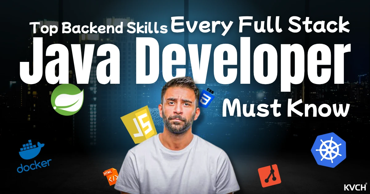 Top Backend Skills Every Full Stack Java Developer Must Know